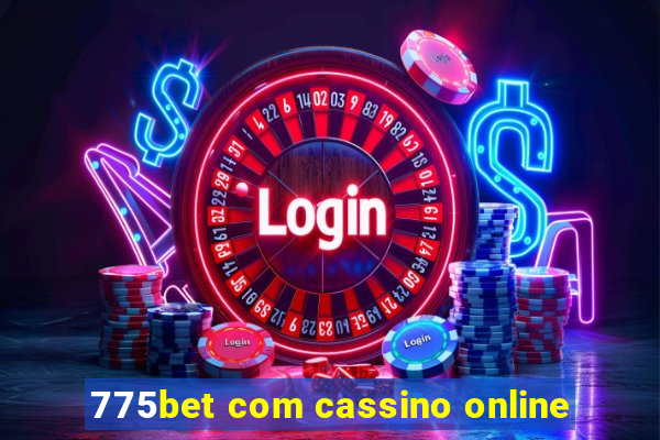 775bet com cassino online